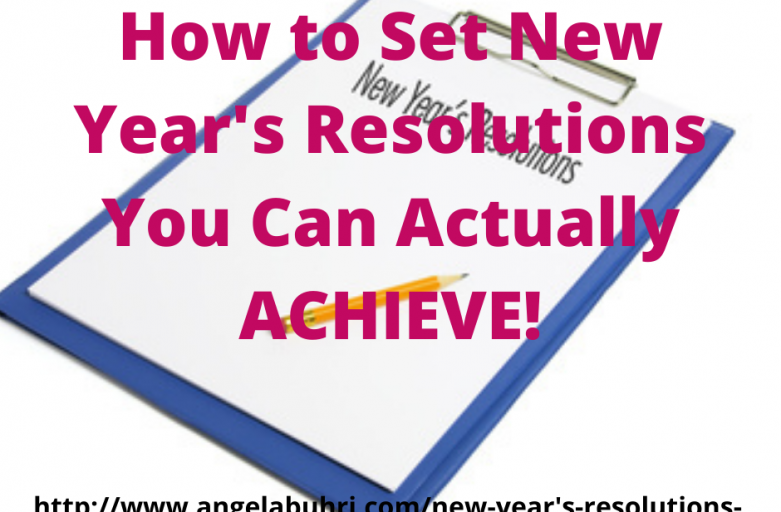 How to Achieve Your New Year’s Resolutions The Right Way