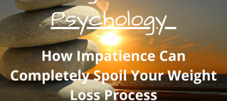 How Impatience Can Completely Spoil Your Weight Loss Process