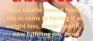 Case Study Giselle: From a life in ruin on all levels to having it all