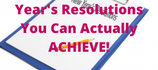 How to Achieve Your New Year’s Resolutions The Right Way